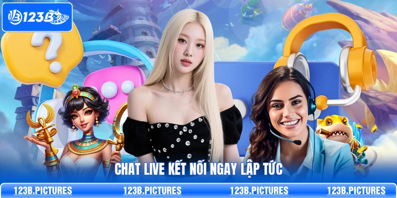 Chat live kết nối ngay lập tức