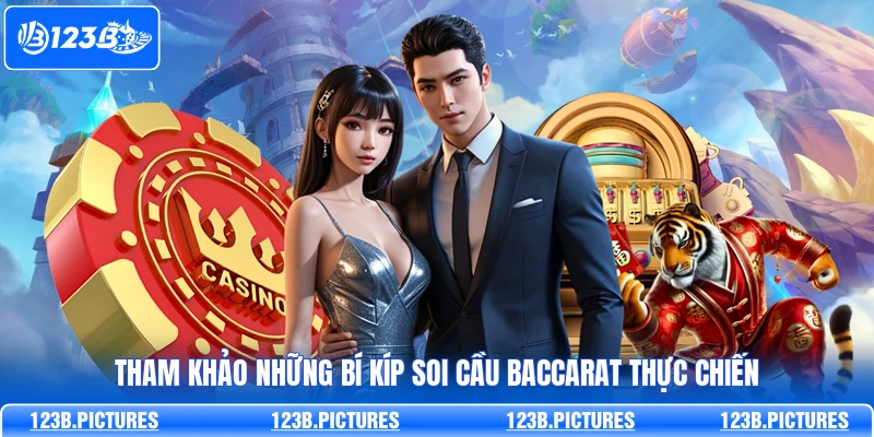 Tham Khảo Những Bí Kíp Soi Cầu Baccarat Hay Từ 123B